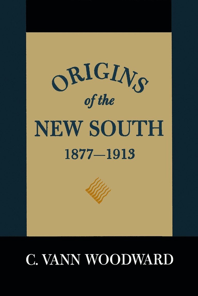 C. Vann Woodward - Origins of the New South, 1877-1913, Inbunden