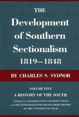 bokomslag The Development of Southern Sectionalism, 1819-1848