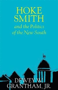 bokomslag Hoke Smith and the Politics of the New South