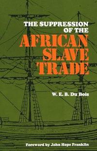 bokomslag The Suppression of the Africian Slave Trade, 1638-1870