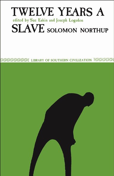 Solomon Northup, Joseph Logsdon, Sue Eakin - Twelve Years a Slave, Häftad