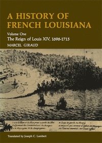 bokomslag A History of French Louisiana