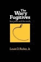 bokomslag The Wary Fugitives: Four Poets