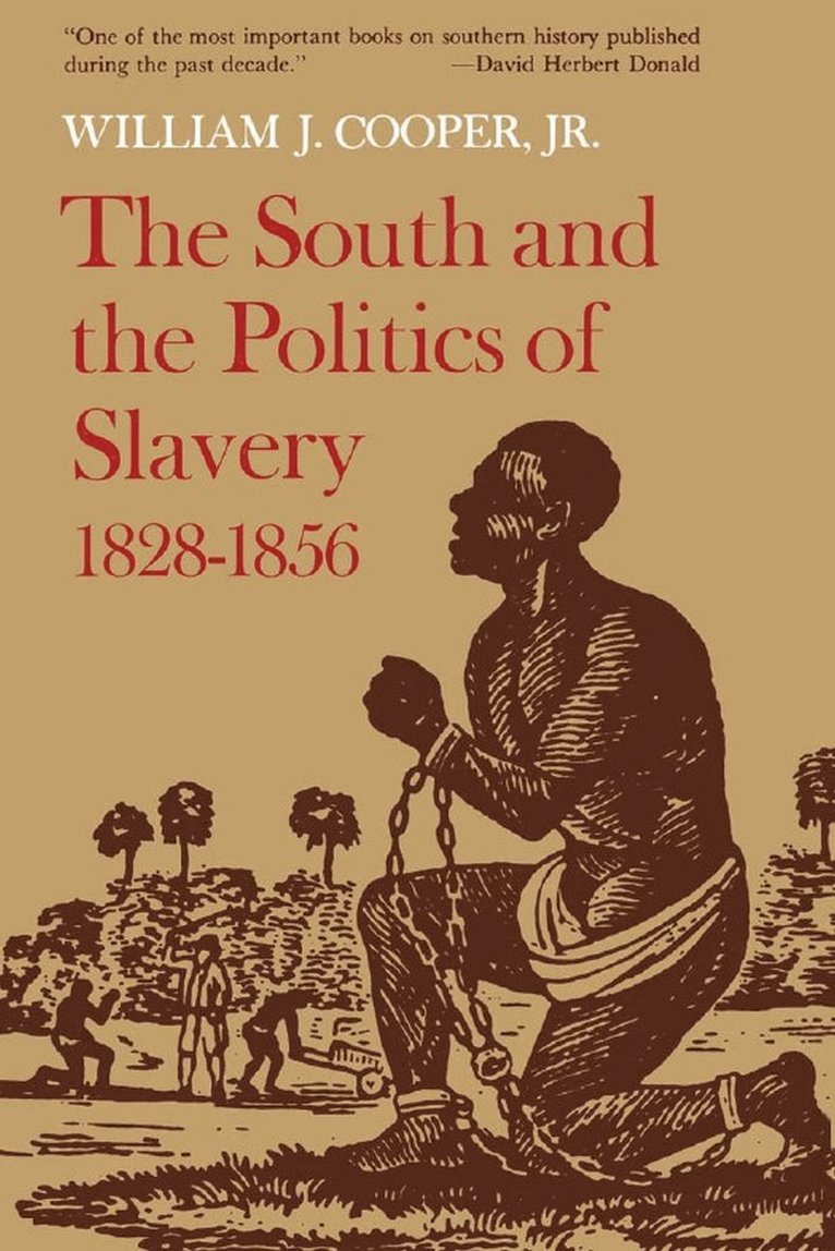 William J. Cooper Jr, William J. Cooper, William J. Jr. Cooper - South and the Politics of Slavery, 1828-1856, Häftad