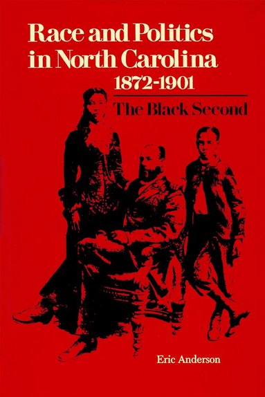 Eric Anderson - Race and Politics in North Carolina, 1872-1901, Häftad