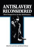 bokomslag Antislavery Reconsidered: New Perspectives on the Abolitionists