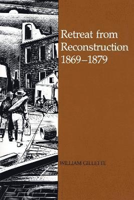 William Gillette - Retreat from Reconstruction, 1869-1879, Häftad