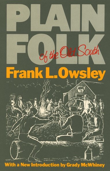 Frank Lawrence Owsley - Plain Folk of the Old South, Häftad