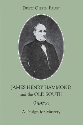 James Henry Hammond and the Old South 1
