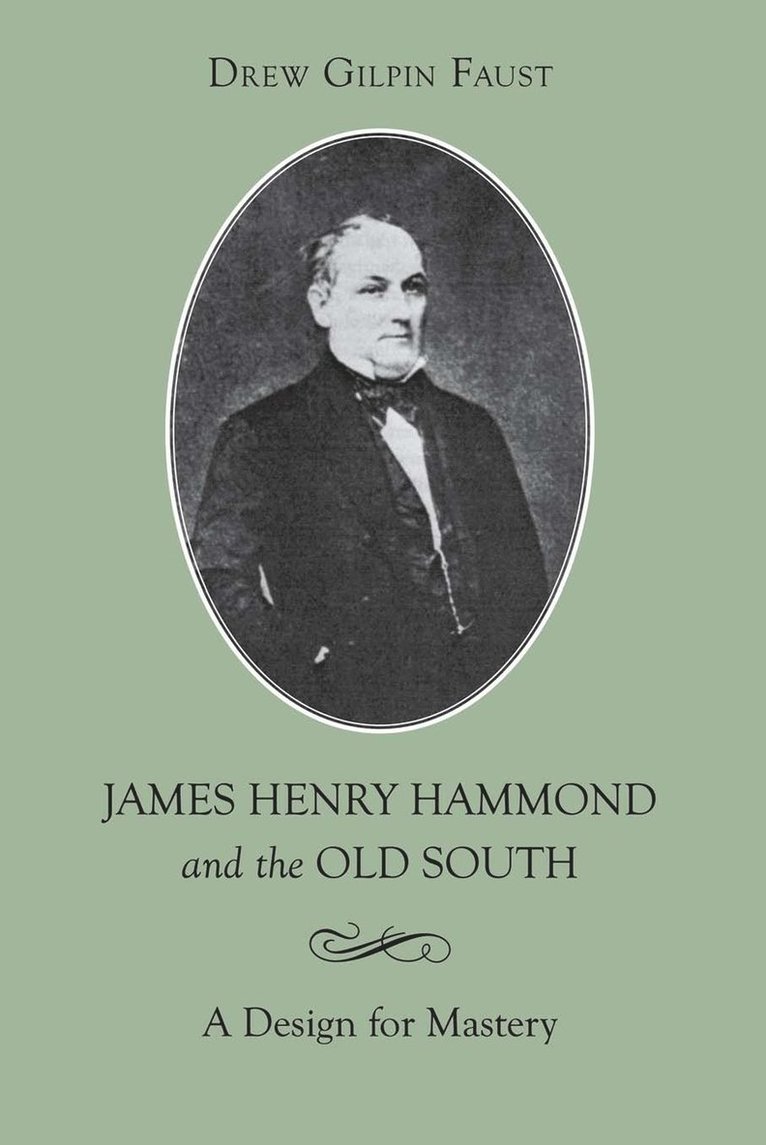 Drew Gilpin Faust - James Henry Hammond and the Old South, Häftad