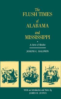 bokomslag The Flush Times of Alabama and Mississippi: A Series of Sketches by Joseph G. Baldwin