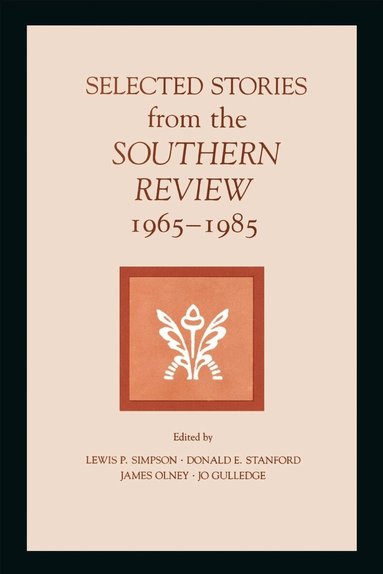 Lewis P. Simpson, Donald E. Stanford, James Olney, Jo Gulledge - Selected Stories from the Southern Review, Häftad