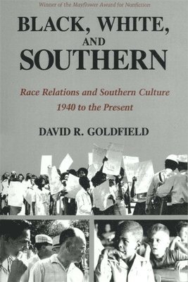 bokomslag Black, White, and Southern: Race Relations and Southern Culture, 1940 to the Present