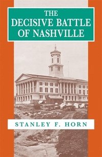 bokomslag The Decisive Battle of Nashville