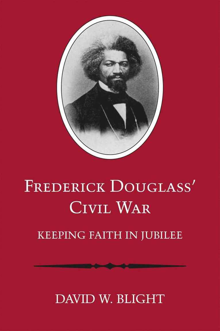 David W. Blight, David W Bright, David W Blight - Frederick Douglass' Civil War, Häftad
