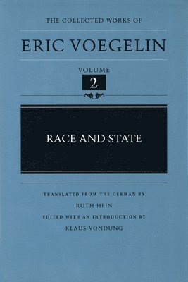 Eric Voegelin, Klaus Vondung - Race and State (CW2), Inbunden