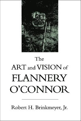 The Art and Vision of Flannery O'Connor 1