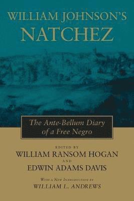 William Ransom Hogan, Edwin Adams Davis, William  Ransom Hogan, Edwin  Adams Davis - William Johnson's Natchez, Häftad