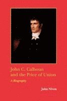 John Niven - John C. Calhoun and the Price of Union, Häftad