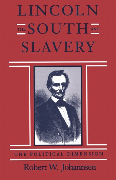Robert W. Johannsen - Lincoln, the South, and Slavery, Häftad