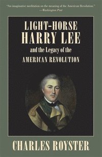 bokomslag Light-Horse Harry Lee and the Legacy of the American Revolution