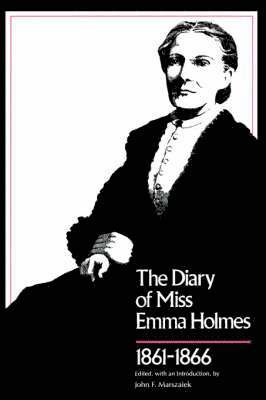 Emma Holmes, John F. Marszalek - Diary of Miss Emma Holmes, 1861-1866, Häftad