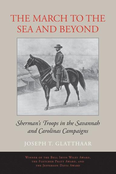Joseph T. Glatthaar - March to the Sea and Beyond, Häftad