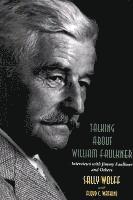 bokomslag Talking About William Faulkner