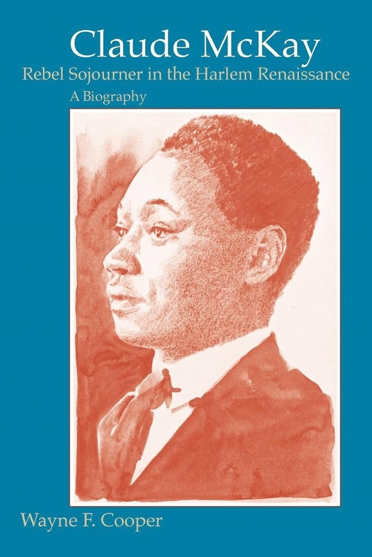 Wayne F. Cooper, Wayne F Cooper - Claude McKay, Rebel Sojourner in the Harlem Renaissance, Häftad
