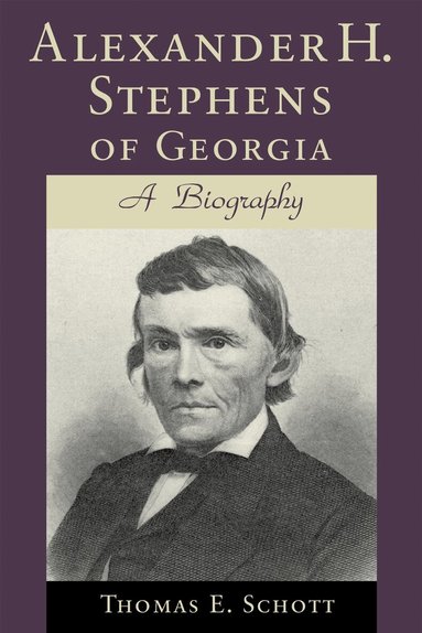 Thomas E. Schott - Alexander H. Stephens of Georgia, Häftad