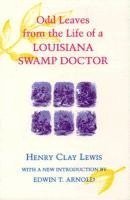 Henry Clay Lewis - Odd Leaves from the Life of a Louisiana Swamp Doctor, Häftad