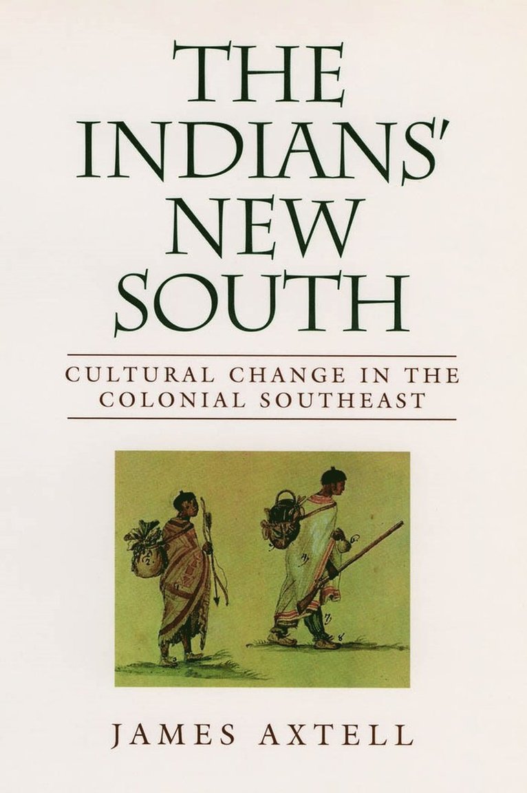 James Axtell - Indians' New South, Häftad
