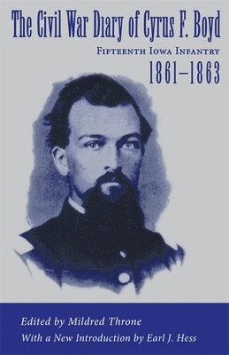 The Civil War Diary of Cyrus F. Boyd, Fifteenth Iowa Infantry, 1861-1863 1