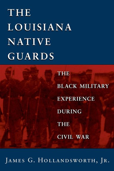 James G. Hollandsworth Jr - Louisiana Native Guards, Häftad