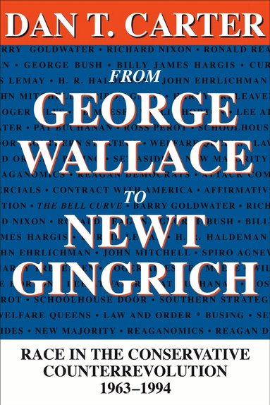Dan T. Carter - From George Wallace to Newt Gingrich, Häftad