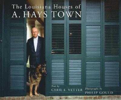 The Louisiana Houses of A. Hays Town 1