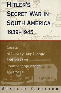 bokomslag Hitler's Secret War In South America, 1939-1945