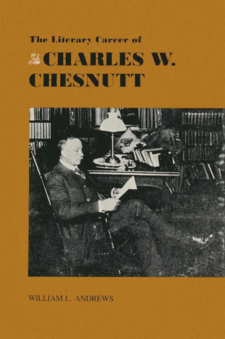William L. Andrews - Literary Career of Charles W. Chesnutt, Häftad