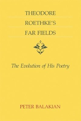Theodore Roethke's Far Fields