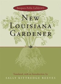 bokomslag Jacques-Felix Lelivre's New Louisiana Gardener