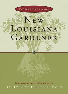 Jacques-Felix Lelivre's New Louisiana Gardener 1