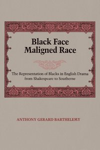 bokomslag Black Face, Maligned Race
