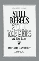 Donald Davidson - Still Rebels, Still Yankees and Other Essays, Häftad