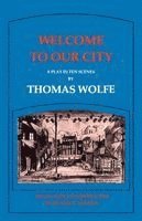 Thomas Wolfe, Richard S. Kennedy - Welcome to Our City, Häftad