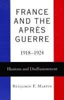 bokomslag France and the Apres Guerre, 1918-1924