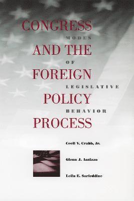 Cecil V. Crabb Jr, Glenn J. Antizzo, Leila S. Sarieddine, Cecil V. Crabb, Cecil V Crabb, Glenn J Antizzo, Leila S Sarieddine - Congress and the Foreign Policy Process, Häftad