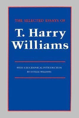 bokomslag Selected Essays of T. Harry Williams
