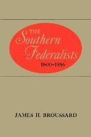 bokomslag The Southern Federalists, 1800-1816