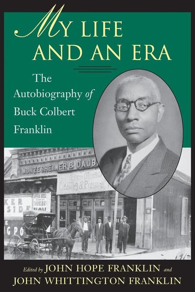 Buck Colbert Franklin, John Hope Franklin, John Whittington Franklin - My Life and an Era, Häftad