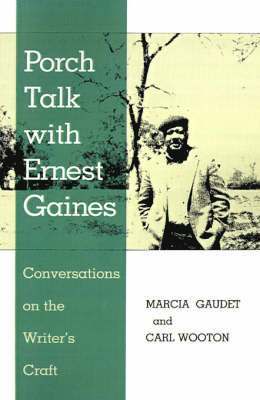 Marcia Gaudet, Carl Wooton, Marcia Gaudet, Carl Wooton - Porch Talk with Ernest Gaines, Häftad